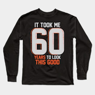 60Th Saying For 60 Long Sleeve T-Shirt